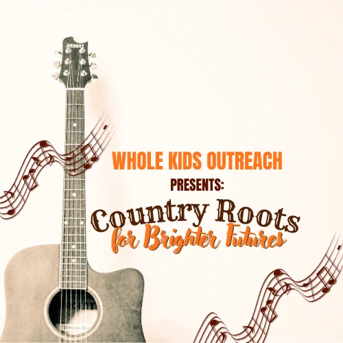 Whole Kids Outreach Country Roots Event at The Landing, May 2026